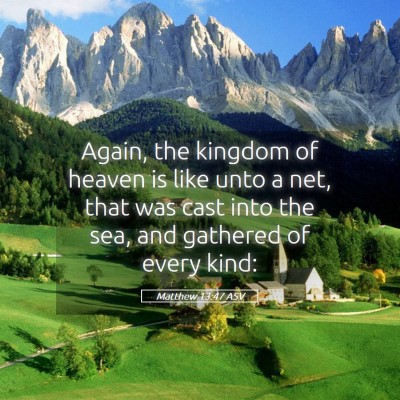 Picture 05 - Matthew 13:47 ASV - Again, the kingdom of heaven is like unto a net, - Bible Verse Picture