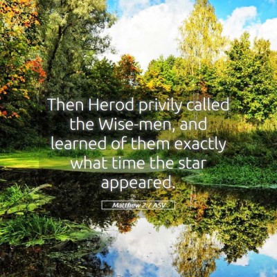 Picture 05 - Matthew 2:7 ASV - Then Herod privily called the Wise-men, and - Bible Verse Picture