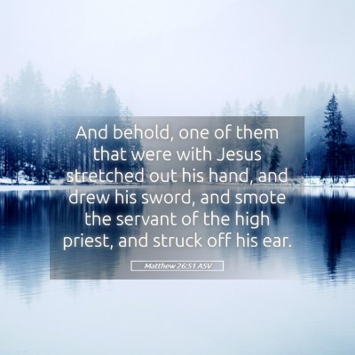 Picture 05 - Matthew 26:51 ASV - And behold, one of them that were with Jesus - Bible Verse Picture