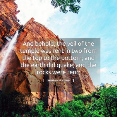 Picture 05 - Matthew 27:51 ASV - And behold, the veil of the temple was rent in - Bible Verse Picture