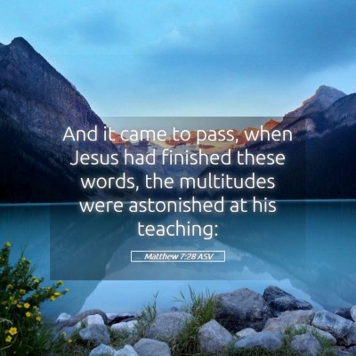 Picture 05 - Matthew 7:28 ASV - And it came to pass, when Jesus had finished - Bible Verse Picture