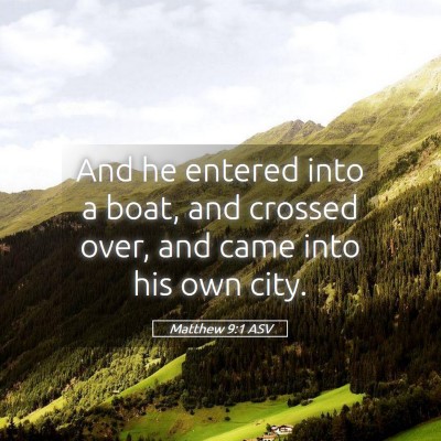 Picture 05 - Matthew 9:1 ASV - And he entered into a boat, and crossed over, and - Bible Verse Picture