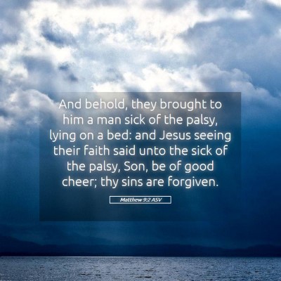 Picture 05 - Matthew 9:2 ASV - And behold, they brought to him a man sick of the - Bible Verse Picture