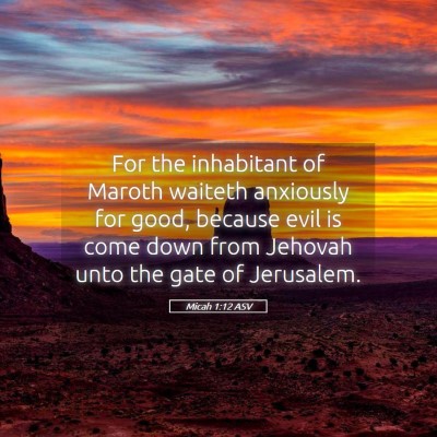 Picture 05 - Micah 1:12 ASV - For the inhabitant of Maroth waiteth anxiously - Bible Verse Picture