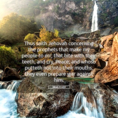 Picture 05 - Micah 3:5 ASV - Thus saith Jehovah concerning the prophets that - Bible Verse Picture