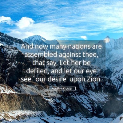 Picture 05 - Micah 4:11 ASV - And now many nations are assembled against thee, - Bible Verse Picture
