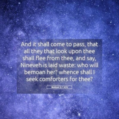 Picture 05 - Nahum 3:7 ASV - And it shall come to pass, that all they that - Bible Verse Picture