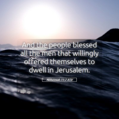 Picture 05 - Nehemiah 11:2 ASV - And the people blessed all the men that willingly - Bible Verse Picture