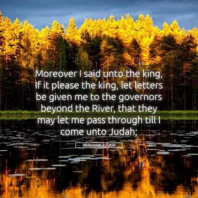 Picture 05 - Nehemiah 2:7 ASV - Moreover I said unto the king, If it please the - Bible Verse Picture