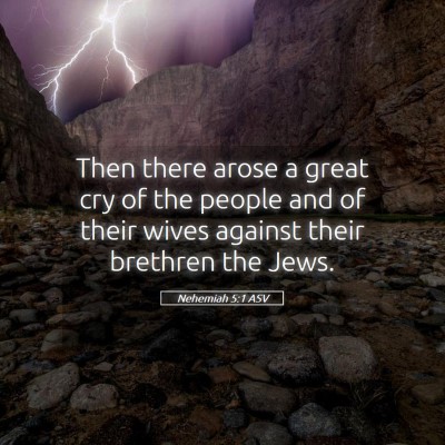 Picture 05 - Nehemiah 5:1 ASV - Then there arose a great cry of the people and of - Bible Verse Picture