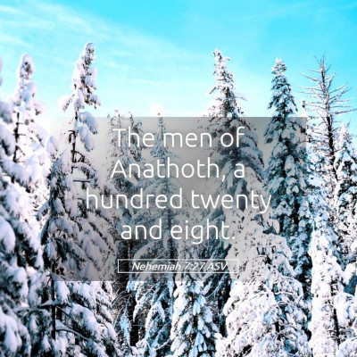Picture 05 - Nehemiah 7:27 ASV - The men of Anathoth, a hundred twenty and - Bible Verse Picture
