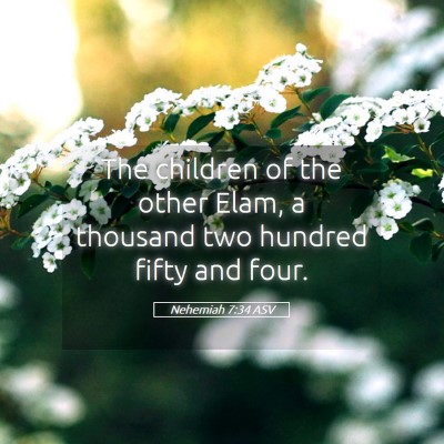 Picture 05 - Nehemiah 7:34 ASV - The children of the other Elam, a thousand two - Bible Verse Picture