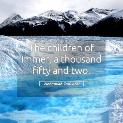 Picture 05 - Nehemiah 7:40 ASV - The children of Immer, a thousand fifty and - Bible Verse Picture