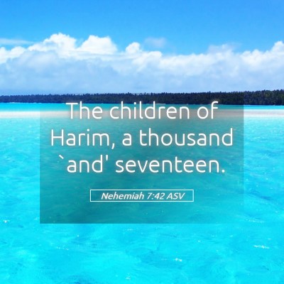 Picture 05 - Nehemiah 7:42 ASV - The children of Harim, a thousand `and' - Bible Verse Picture