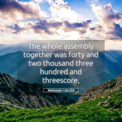 Picture 05 - Nehemiah 7:66 ASV - The whole assembly together was forty and two - Bible Verse Picture