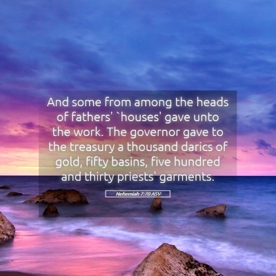 Picture 05 - Nehemiah 7:70 ASV - And some from among the heads of fathers' - Bible Verse Picture