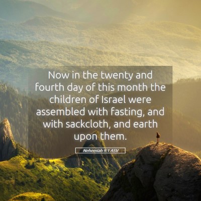Picture 05 - Nehemiah 9:1 ASV - Now in the twenty and fourth day of this month - Bible Verse Picture