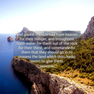 Picture 05 - Nehemiah 9:15 ASV - and gavest them bread from heaven for their - Bible Verse Picture