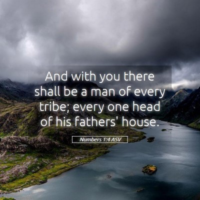 Picture 05 - Numbers 1:4 ASV - And with you there shall be a man of every tribe; - Bible Verse Picture