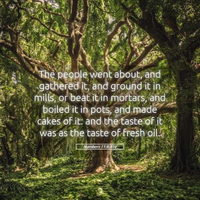Picture 05 - Numbers 11:8 ASV - The people went about, and gathered it, and - Bible Verse Picture