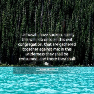 Picture 05 - Numbers 14:35 ASV - I, Jehovah, have spoken, surely this will I do - Bible Verse Picture