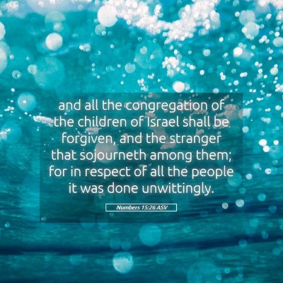 Picture 05 - Numbers 15:26 ASV - and all the congregation of the children of - Bible Verse Picture