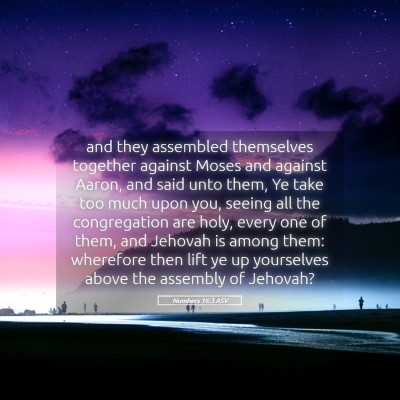 Picture 05 - Numbers 16:3 ASV - and they assembled themselves together against - Bible Verse Picture