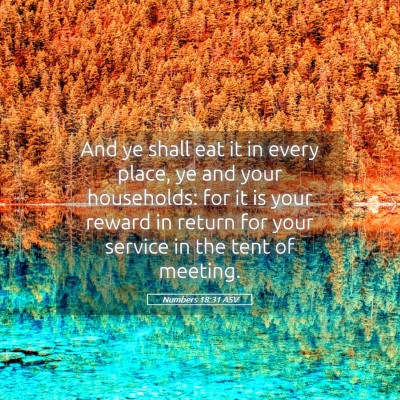 Picture 05 - Numbers 18:31 ASV - And ye shall eat it in every place, ye and your - Bible Verse Picture