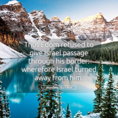 Picture 05 - Numbers 20:21 ASV - Thus Edom refused to give Israel passage through - Bible Verse Picture
