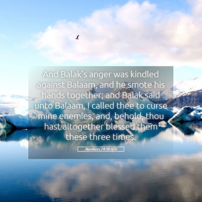 Picture 05 - Numbers 24:10 ASV - And Balak's anger was kindled against Balaam, and - Bible Verse Picture