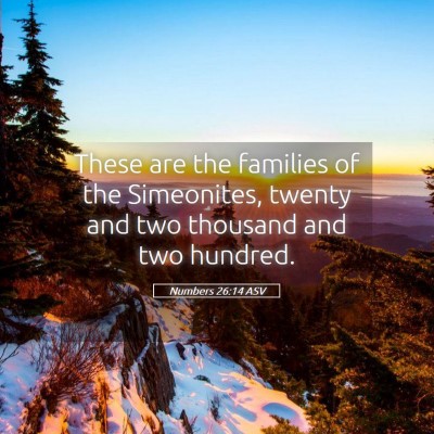 Picture 05 - Numbers 26:14 ASV - These are the families of the Simeonites, twenty - Bible Verse Picture
