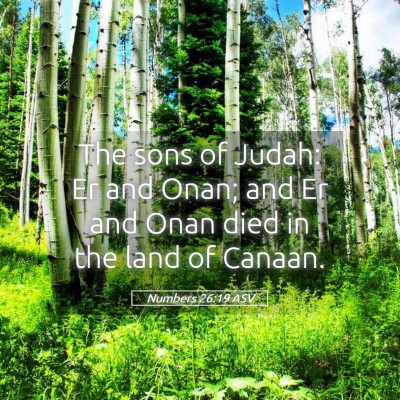 Picture 05 - Numbers 26:19 ASV - The sons of Judah: Er and Onan; and Er and Onan - Bible Verse Picture