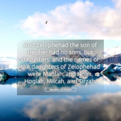 Picture 05 - Numbers 26:33 ASV - And Zelophehad the son of Hepher had no sons, but - Bible Verse Picture