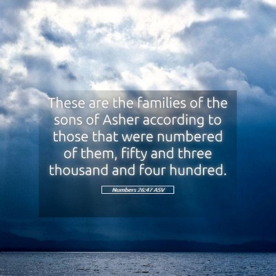 Picture 05 - Numbers 26:47 ASV - These are the families of the sons of Asher - Bible Verse Picture