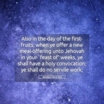 Picture 05 - Numbers 28:26 ASV - Also in the day of the first-fruits, when ye - Bible Verse Picture