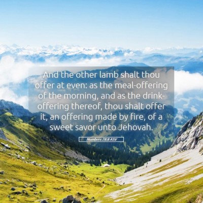 Picture 05 - Numbers 28:8 ASV - And the other lamb shalt thou offer at even: as - Bible Verse Picture
