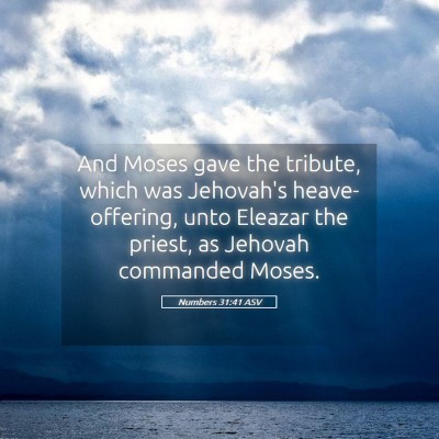 Picture 05 - Numbers 31:41 ASV - And Moses gave the tribute, which was Jehovah's - Bible Verse Picture