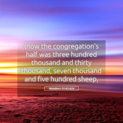 Picture 05 - Numbers 31:43 ASV - (now the congregation's half was three hundred - Bible Verse Picture
