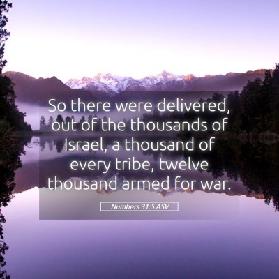 Picture 05 - Numbers 31:5 ASV - So there were delivered, out of the thousands of - Bible Verse Picture