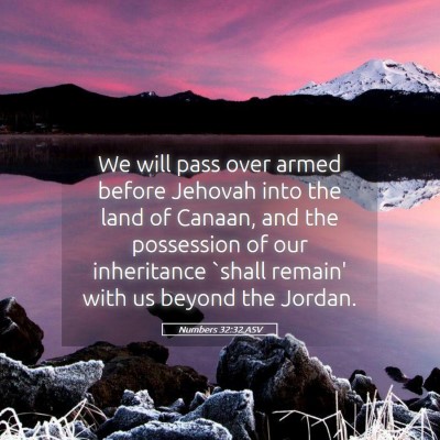 Picture 05 - Numbers 32:32 ASV - We will pass over armed before Jehovah into the - Bible Verse Picture