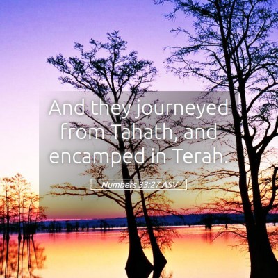 Picture 05 - Numbers 33:27 ASV - And they journeyed from Tahath, and encamped in - Bible Verse Picture
