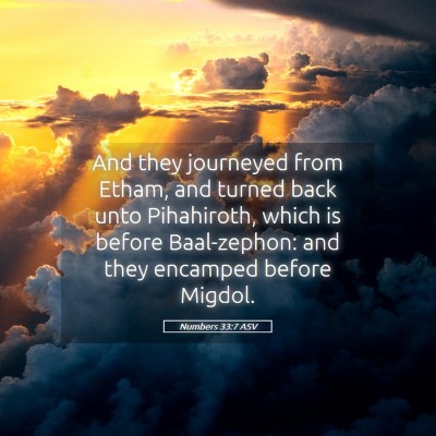 Picture 05 - Numbers 33:7 ASV - And they journeyed from Etham, and turned back - Bible Verse Picture
