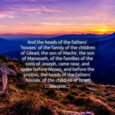 Picture 05 - Numbers 36:1 ASV - And the heads of the fathers' `houses' of the - Bible Verse Picture