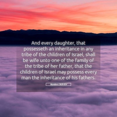 Picture 05 - Numbers 36:8 ASV - And every daughter, that possesseth an - Bible Verse Picture