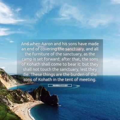 Picture 05 - Numbers 4:15 ASV - And when Aaron and his sons have made an end of - Bible Verse Picture
