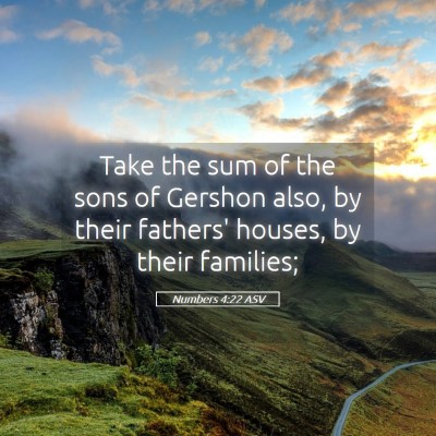 Picture 05 - Numbers 4:22 ASV - Take the sum of the sons of Gershon also, by - Bible Verse Picture