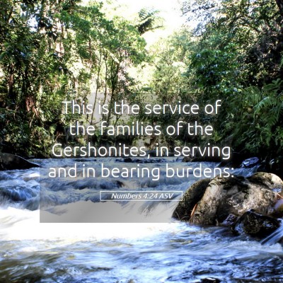 Picture 05 - Numbers 4:24 ASV - This is the service of the families of the - Bible Verse Picture