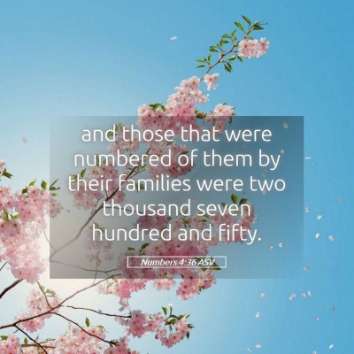 Picture 05 - Numbers 4:36 ASV - and those that were numbered of them by their - Bible Verse Picture