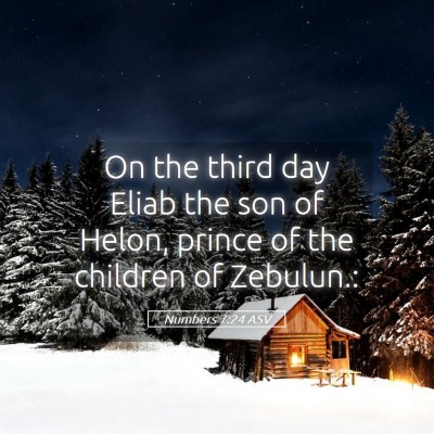 Picture 05 - Numbers 7:24 ASV - On the third day Eliab the son of Helon, prince - Bible Verse Picture