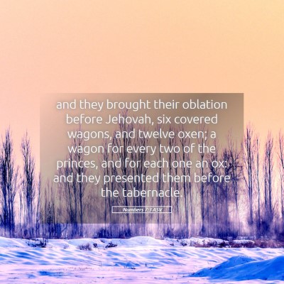 Picture 05 - Numbers 7:3 ASV - and they brought their oblation before Jehovah, - Bible Verse Picture